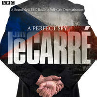cover of A Perfect Spy: A BBC Radio 4 Full-Cast Dramatisation