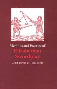 Methods and practice of Elizabethan Swordplay