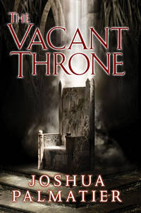 The Vacant Throne (Throne of Amenkor) de Joshua Palmatier - 2008-01-02