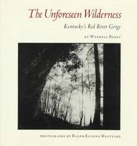 THE UNFORESEEN WILDERNESS: KENTUCKY'S RED RIVER GORGE