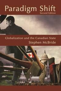 Paradigm Shift Globalization and the Canadian State, Second Edition
