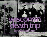 Wisconsin death trip by Lesy, Michael - 1973