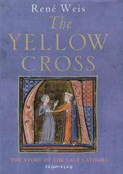 The Yellow Cross: The Story of the Last Cathars, 1290-1329