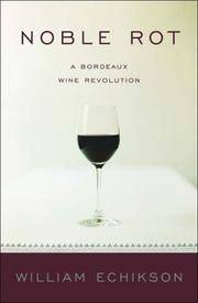 Noble Rot: A Bordeaux Wine Revolution