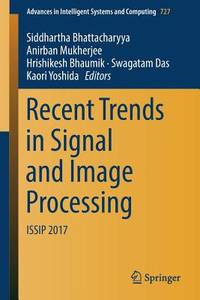 Recent Trends in Signal and Image Processing: ISSIP 2017 (Advances in Intelligent Systems and...