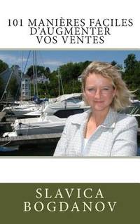 101 Mani&egrave;res Faciles d'Augmenter vos Ventes (French Edition)