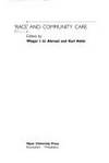 Race and Community Care (Race, Health & Social Care) by W.I.U. Ahmad (Editor), Karl Atkin (Editor) - 1996