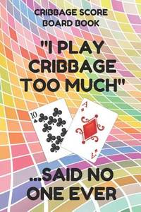Cribbage Score Board Book: Scorebook of 100 Score Keeper Sheet Pages For Cribbage Games,...