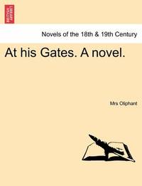 At His Gates. a Novel