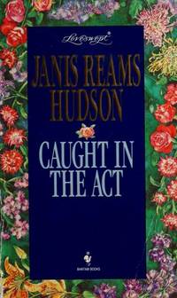 CAUGHT IN THE ACT (Loveswept) by Janis Reams Hudson - 1995-02-01