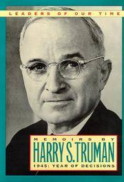 Memoirs By Harry S. Truman: 1945 Year of Decisions