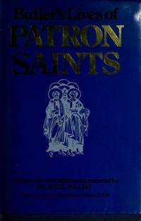 Butler's Lives of the Patron Saints, Edited and with Additional Material