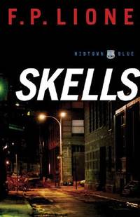 Skells (Midtown Blue Series, Book 3) by F. P. Lione - June 2006