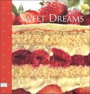 Sweet Dreams: Recipes for Delightful Indulgences (The Windows on Living . . . Series)