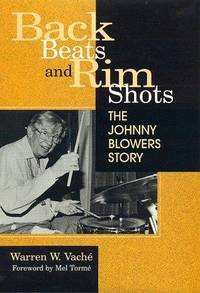 Back Beats and Rim Shots: The Johnny Blowers Story