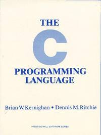 The C Programming Language by Kernighan, Brian W - 1978-02-22