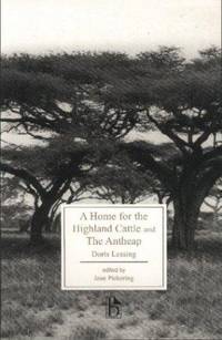 A Home for the Highland Cattle and the Antheap by Doris Lessing, Jean Pickering (Editor) - 2003-08-19