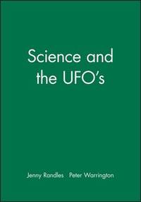 Science and the UFO&#039;s by Jenny Randles; Peter Warrington - 1991-01-16