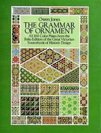 image of The Grammar of Ornament: All 100 Color Plates from the Folio Edition of the Great Victorian Sourcebook of Historic Design (Dover Pictorial Archive Series)