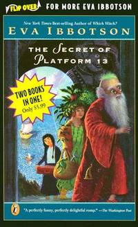 Island of the Aunts [Monster Mission] and The Secret of Platform 13 by IBBOTSON, Eva - c1999 &amp; 1994, 2001