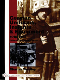 German Uniforms, Insignia &amp; Equipment, 1918-1923:  Freikorps, Reichswehr,  Vehicles, Weapons