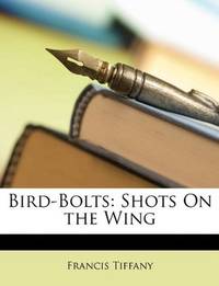 cover of Bird-Bolts: Shots On the Wing