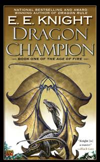 Dragon Champion (One of the Age of Fire #1) by Knight, E.E