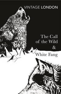 cover of The Call of the Wild & White Fang (Vintage Classics)