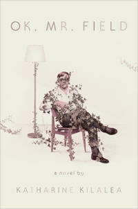 OK, Mr. Field : A Novel