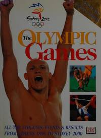 The Olympic Games Sydney 2000 - All The Athletes, Events & Results From Athens 1896 to Sydney...