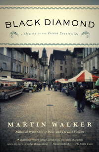 Black Diamond : A Mystery of the French Countryside by Walker, Martin