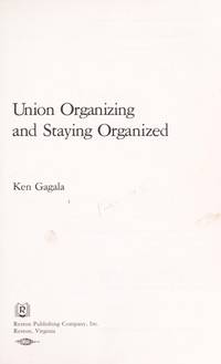 Union Organizing and Staying Organized by Gagala, Kenneth L - 1983-05-01