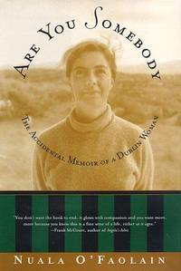 ARE YOU SOMEBODY: THE ACCIDENTAL MEMOIR OF A DUBLIN WOMAN