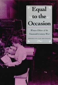 Equal to the Occasion; Women Editors of the Nineteenth-Century West