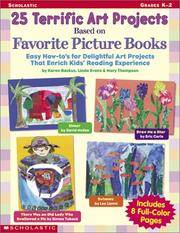 25 Terrific Art Projects Based on Favorite Picture Books: Easy How-To's for Delightful Art...