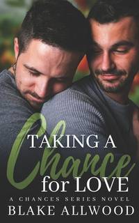 TAKING A CHANCE  FOR LOVE CHANCES SERIES BOOK THREE