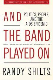 image of And the Band Played On: Politics, People, and the AIDS Epidemic