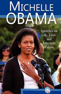 Michelle Obama: Speeches on Life, Love, and American Values by Obama, Michelle; Vander Pol, Stacie [Editor] - 2012-02-05