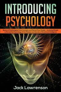 Introducing Psychology : Basics of Psychological Core Concepts and Mental Flow Models - Analyzing...