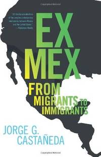Ex Mex: From Migrants to Immigrants