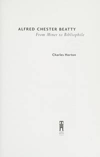 Alfred Chester Beatty : From Miner to Bibliophile