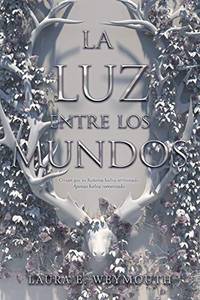 La luz entre los mundos: The Light Between Worlds (Spanish edition)