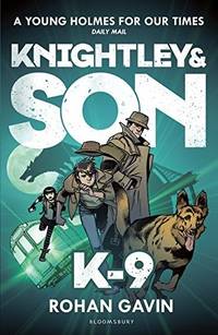 K-9 (Knightley and Son) [Paperback] Gavin, Rohan