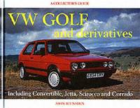 Vw Golf and Derivatives Including Convertible, Jetta, Scirocco and Corrado: A Collectors Guide