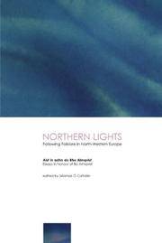 Northern Lights: Following Folklore in North-Western Europe - Essays in Honour of Bo Almqvist