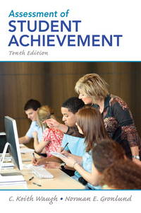 Assessment of Student Achievement (10th Edition) by C. Keith Waugh, Norman E. Gronlund