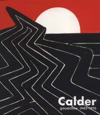 Calder: Gouaches: 1942-1976