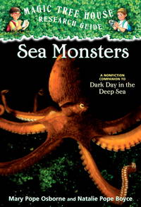 Sea Monsters: A Nonfiction Companion to Magic Tree House Merlin Mission #11: Dark Day in the Deep...