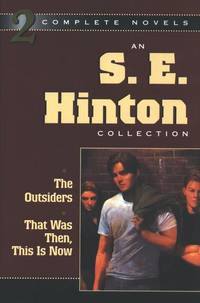 An S. E. Hinton Collection: The Outsiders &amp; That Was Then, This is Now by Hinton, S. E