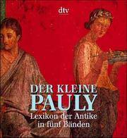 DTV DER KLEINE PAULY: LEXIKON DER ANTIKE IN FÜNF BÄNDEN [DTV THE LITTLE PAULY: ENCYCLOPEDIA OF ANTIQUITY IN FIVE VOLUMES], FIVE VOLUMES